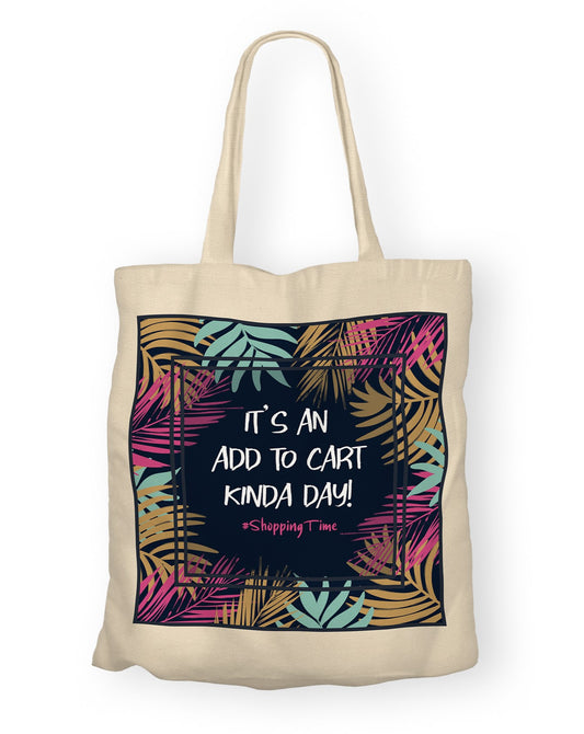 Add To Cart Kinda Day | Tote Bag